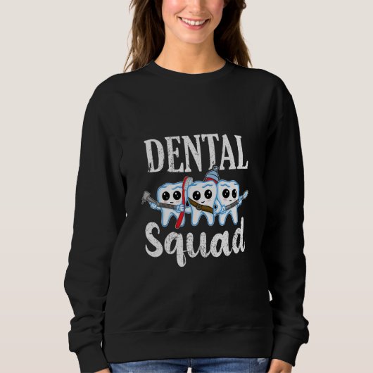 Dental Squad Hygienist Dentistry Dental Doctor Sweatshirt (Vorderseite)