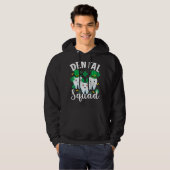 Dental Squad Tooth Dental Assistant St Patricks Da Hoodie (Vorne ganz)