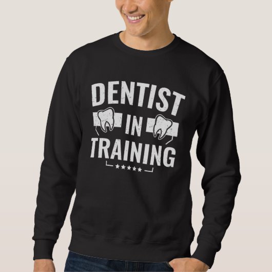 Dental Student  Dentist In Training Sweatshirt (Vorderseite)