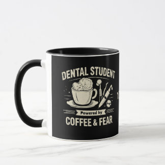 Dental Student Mug – Powered by Coffee & Fear Tasse