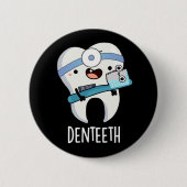 Denteeth Funny Teeth Pun Dark BG Button (Vorderseite)