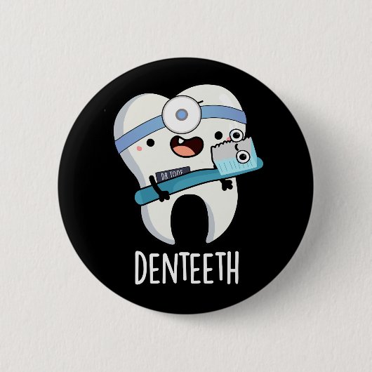 Denteeth Funny Teeth Pun Dark BG Button (Vorderseite)