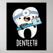 Denteeth Funny Teeth Pun Dark BG Poster (Vorne)