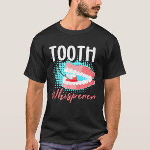 Dentis Tooth Whisperer Zahnarzt T-Shirt