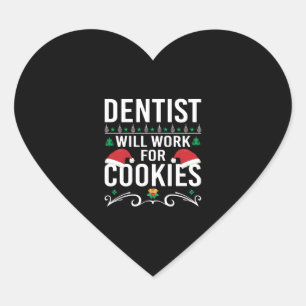 DENTIST ARBEITET FÜR COOKIES CHRISTMAS GEGENWÄRTIG Herz-Aufkleber
