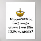 DENTIST BENÖTIGT CROWN POSTER (Vorne)