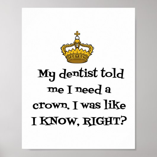DENTIST BENÖTIGT CROWN POSTER (Vorne)