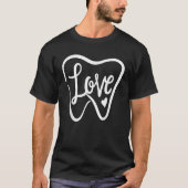 Dentist Dental Assistant Valentines Day Love T-Shirt (Vorderseite)