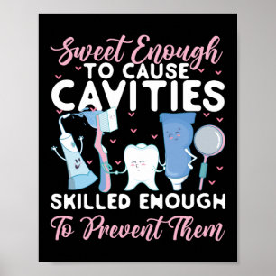 Dentist Dental Sweet Enough to Ursache Cavities Poster