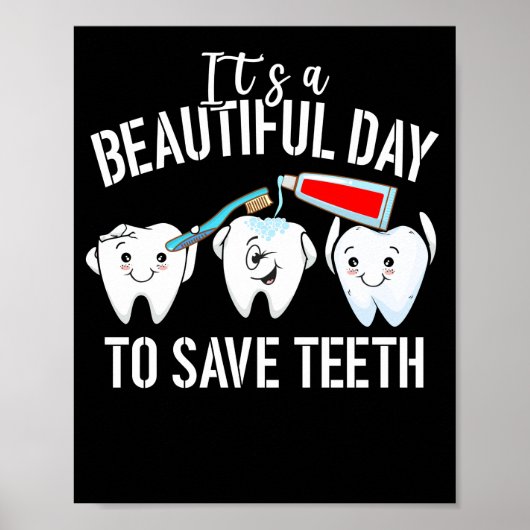 Dentist It's a Beautiful Day to Save Teeth Dental Poster (Vorne)