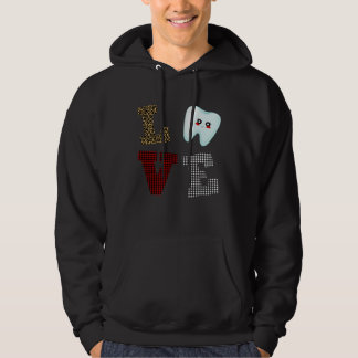 Dentist Love Tooth Dental Life Valentine s Day He Hoodie