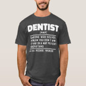 Dentist Noun Doctor Cool Dental Team Funny Student T-Shirt (Vorderseite)