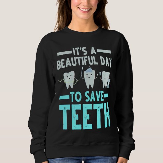 Dentist Save Teeth Dental Hygienist Dentistry Appa Sweatshirt (Vorderseite)
