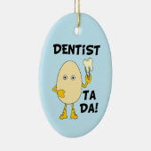 Dentist Ta Da Keramik Ornament (Rechts)