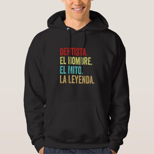 Dentista El Hombre El Mito La Leyenda Hoodie (Vorderseite)