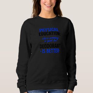 Deodorant ist besser Weihnachten Sportlehrer Sweatshirt