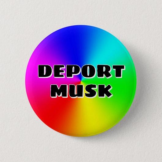 DEPORT MUSK (Sie können die Wörter ändern) Button (Vorderseite)