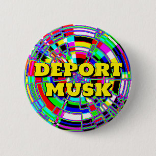 DEPORT MUSK (Sie können die Wörter ändern) Button