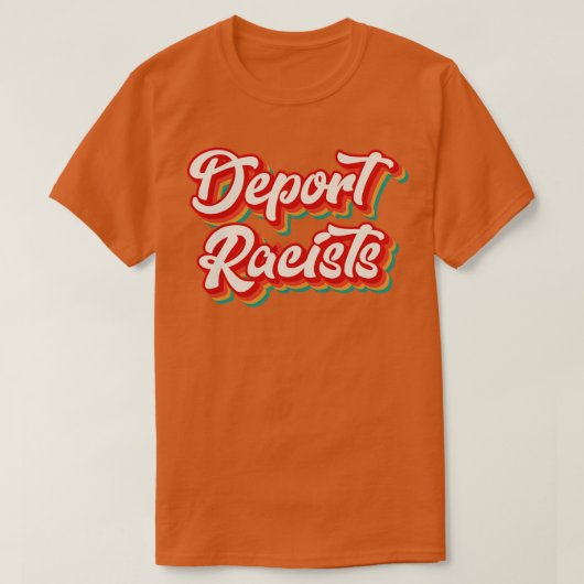 Deport Racists T-Shirt (Design vorne)