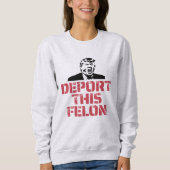 Deportation dieses Felon Sweatshirt (Vorderseite)