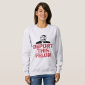 Deportation dieses Felon Sweatshirt (Vorne ganz)