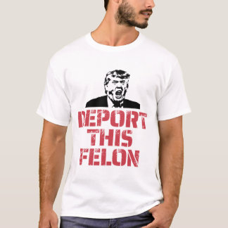 Deportation dieses Felon T-Shirt