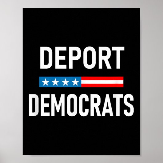 Deportiere Demokraten Poster (Vorne)