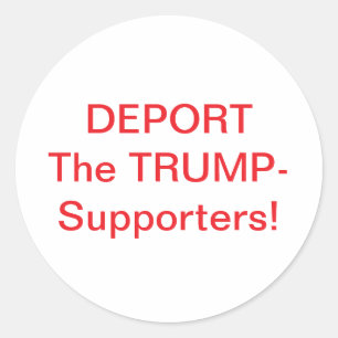 DEPORTIERE die Trump-Anhänger Hankamer Artjunkhaus Runder Aufkleber