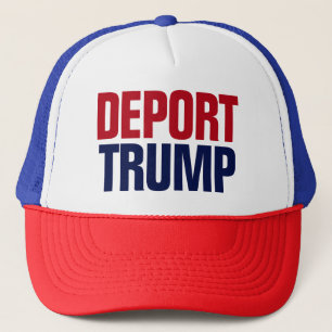 Deportiere Trump - Anti Präsident Trump Truckerkappe