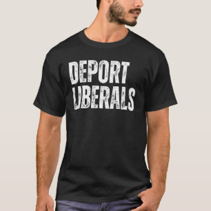 Deportiert Liberale konservative Republikaner Anti T-Shirt