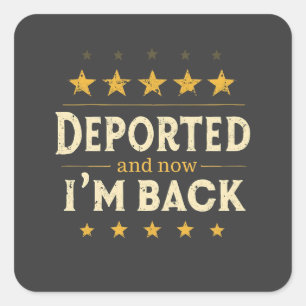 Deportiert und jetzt bin ich zurück Immigration Me Quadratischer Aufkleber