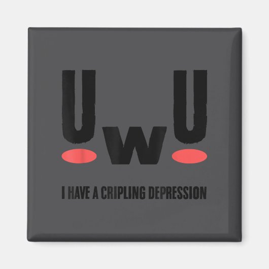 Depression I Have Crippling Depression Mental Heal Magnet (Vorne)