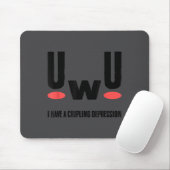 Depression I Have Crippling Depression Mental Heal Mousepad (Mit Mouse)