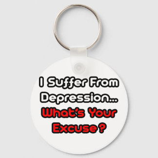 Depression... Was ist deine Entschuldigung? Schlüsselanhänger
