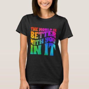 Depression Welt ist besser mit dir Mental Gesundhe T-Shirt