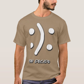 Depressionsunterstützung Sie entscheiden über psyc T-Shirt