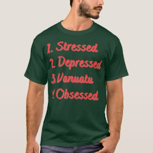 Depressive Vanuatu besessen T-Shirt