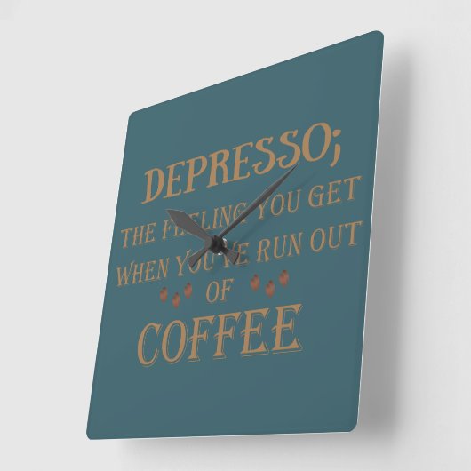 Depresso lustige Kaffeetrinker Zitate Quadratische Wanduhr (Winkel)