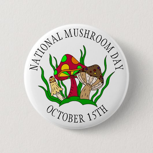 Der 15. Oktober ist der National Mushroom Day Food Button (Vorderseite)