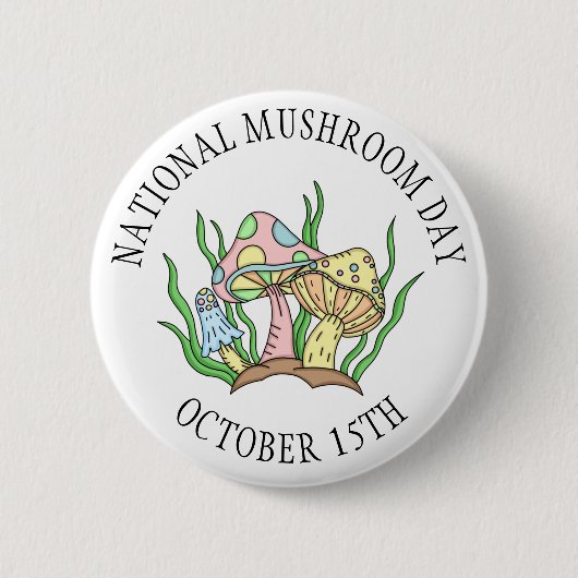 Der 15. Oktober ist der National Mushroom Day Food Button (Vorderseite)
