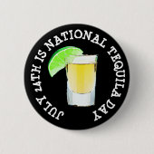 Der 24. Juli ist der "National Tequila Day Button" Button (Vorderseite)