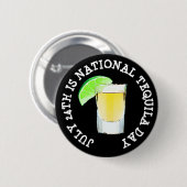 Der 24. Juli ist der "National Tequila Day Button" Button (Vorne & Hinten)