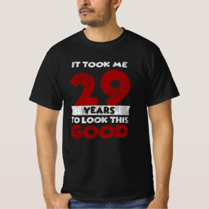 Der 29-jährige Geburtstag hat mich gut aussehen la T-Shirt