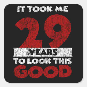 Der 29-jährige Geburtstag sah mir gut aus Quadratischer Aufkleber