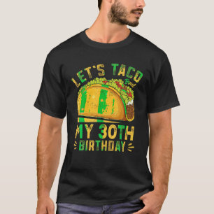 Der 30-jährige Funny Lasse Taco Bout meinen 30. Ge T-Shirt