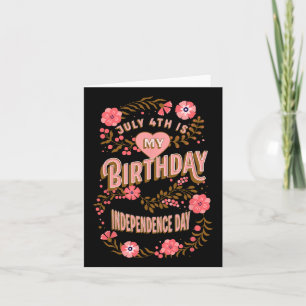 Der 4. Juli ist mein Geburtstag. Karte