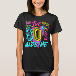 Der 80er hat mich zum Liebe des 80ers gemacht T-Shirt