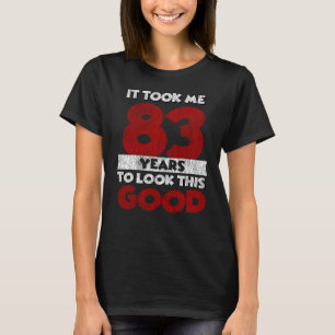 Der 83-jährige Tag ließ mich gut aussehen, am 83. T-Shirt