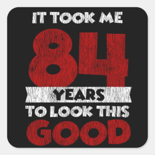 Der 84-jährige Tag ließ mich gut aussehen 84. Ge Quadratischer Aufkleber