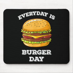 Der Alltag ist Burger Day Funny Men Frauen Meeting Mousepad